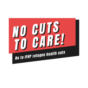 No to the IFHP Refugee Health Cuts